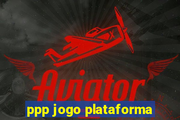 ppp jogo plataforma